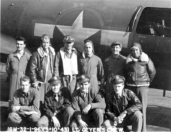 "A bomber crew of the 96th Bomb Group led by Second Lieutenant Charles Geyer, with their B-17 Flying Fortress." Picture taken on 3 October 1943, Front row, left to right : Pilot Charles F. Geyer ; Co-Pilot Robert P. Surdez Jr, Bombardier Donald O. Mills, Navigator William J. Doherty. Back row, left to right : Ball Turret Gunner Edward L. Lantron, Radio Operator Melvin H. Litke (*), Tail Gunner James A. Parker, Top Turret Gunner Frank J. Killarney, Left Waist Gunner Alexander J. Guilianelli and Right Waist Gunner Everett J. Missey (*). (*) Melvin Litke and Everett Missey were not on board Geyer’s 42-3439 on the 20 October mission when that aircraft was shot down. They had been replaced for that mission by, respectively, Aaron M. Becker and Charles R. Randel, who were both killed.